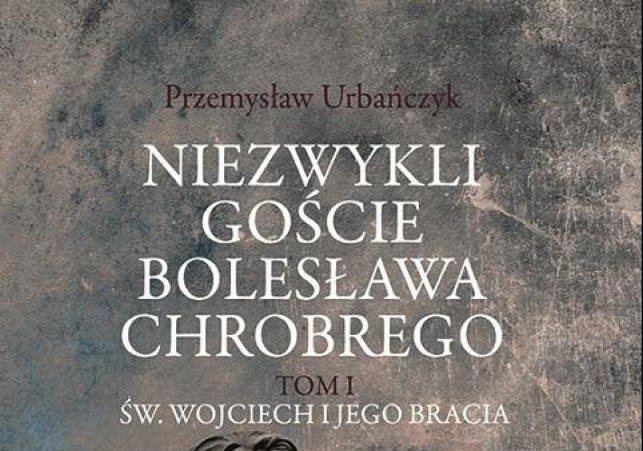niezwykli goscie boleslawa chrobrego